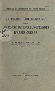 Le régime parlementaire dans les constitutions européennes d'après guerre