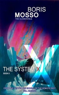  Boris Mosso - The Elementals - The System X - The Elementals, #2.