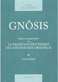 Gnôsis. Etude et commentaires sur la tradition ésotérique de l'orthodoxie orientale