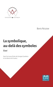 Boris Nicaise - La symbolique, au-delà des symboles.