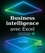 Business Intelligence avec Excel. Des données brutes à l'analyse stratégique 2e édition