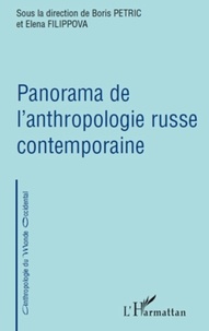 Boris Petric et Elena Filippova - Panorama de l'anthropologie russe contemporaine.