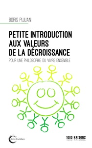 Boris Pijuan - Petite introduction aux valeurs de la décroissance - Pour une philosophie du vivre ensemble.