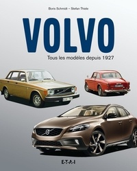Boris Schmidt et Stefan Thiele - Volvo, tous les modèles depuis 1927.