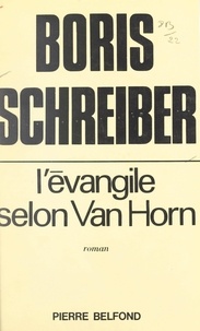 Boris Schreiber - L'Évangile selon Van Horn.