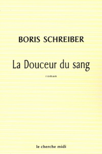 Boris Schreiber - La Douceur Du Sang.