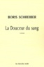 Boris Schreiber - La Douceur Du Sang.