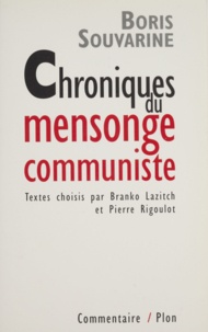 Boris Souvarine - Chroniques du mensonge communiste.