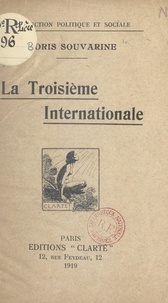 Boris Souvarine et Jacques Sadoul - La troisième Internationale.
