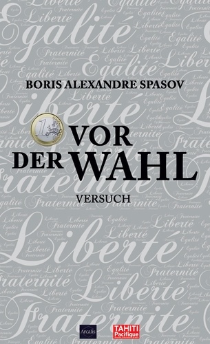 Boris Spasov - 1 Euro vor der Wahl - Ein politisches Pamphlet.