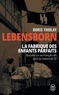 Boris Thiolay - Lebensborn : la fabrique des enfants parfaits - Ces Français qui sont nés dans une maternité SS.