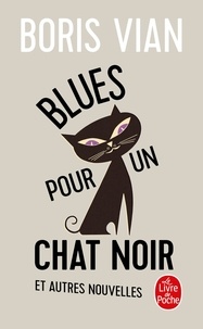 Boris Vian - Blues Pour Un Chat Noir Et Autres Nouvelles.
