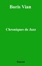 Boris Vian - Chroniques de jazz.