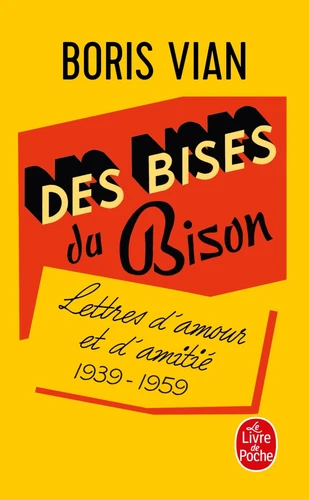 Couverture de Des bises du Bison : lettres d'amour et d'amitié, 1939-1959