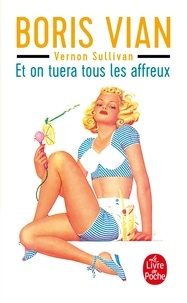 Téléchargement de livres électroniques textiles gratuits Et on tuera tous les affreux 9782253146162 in French RTF par Boris Vian