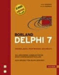 Borland Delphi 7 -- Grundlagen, Profiwissen, Kochbuch - Grundlagen, Profiwissen, Kochbuch.