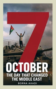 7 October: The Day That Changed the Middle East