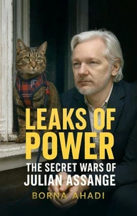 Leaks of Power: The Secret Wars of Julian Assange