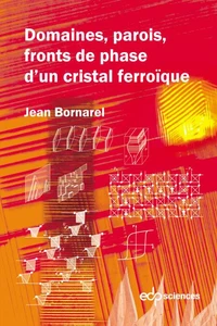 Domaines, parois, fronts de phase d'un cristal ferroïque