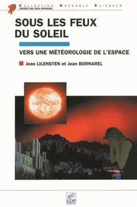 Sous les feux du soleil. Vers une météorologie de l'espace
