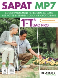 Accompagnement personnalisé dans les actes essentiels de la vie quotidienne 1re Tle Bac Pro SAPAT MP7