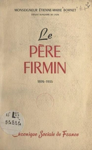 Le Père Firmin, 1876-1935