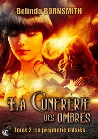 La confrerie des ombres - tome 2 : la prophétie d'asies