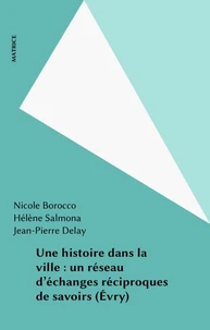 Une Histoire Dans La Ville. Un Reseau D'Echanges Reciproques De Savoirs