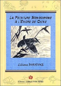 La Peinture Monochrome A L'Encre De Chine Selon La Methode Millenaire Chinoise " Xie-Yi "