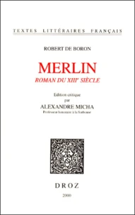 Merlin. Roman Du Xiiie Siecle