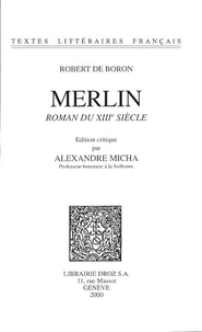 Merlin. Roman Du Xiiie Siecle