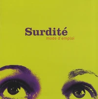 Surdité mode d'emploi