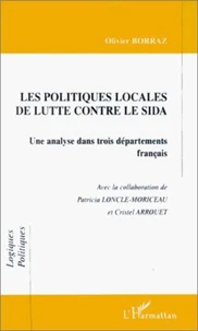 LES POLITIQUES LOCALES DE LUTTE CONTRE LE SIDA. Une analyse dans trois départements français