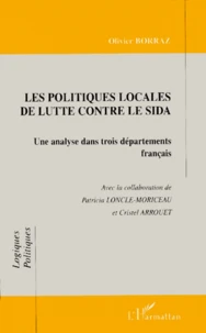 Les Politiques Locales De Lutte Contre Le Sida. Une Analyse Dans Trois Departements Francais