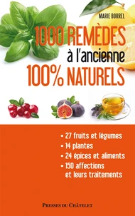 1000 remèdes à l'ancienne 100% naturels