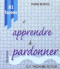 81 façons d'apprendre à pardonner