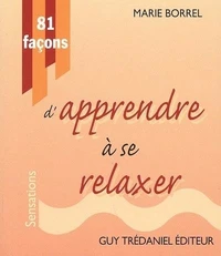 81 Facons D'Apprendre A Se Relaxer