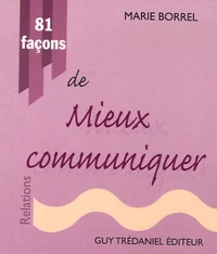 81 Façons de mieux communiquer