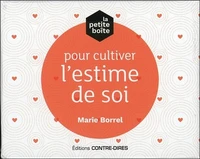 La petite boîte pour cultiver l'estime de soi
