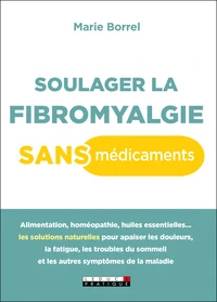 Soulager la fibromyalgie sans médicaments
