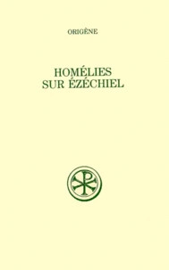Homelies Sur Ezechiel. Edition Bilingue Francais-Latin