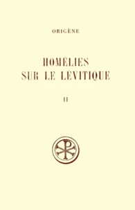 Homelies Sur Le Levitique. Tome 2, Homelies 8 A 16, Edition Bilingue Francais-Latin