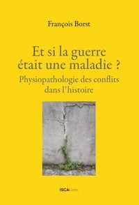 Et si la guerre était une maladie?