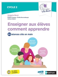 Du labo à la classe - Enseigner aux élèves comment apprendre - Cycle 2