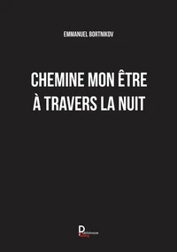 Chemine mon être à travers la nuit