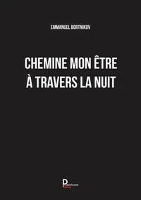 Chemine mon être à travers la nuit