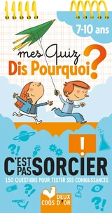 Mes quiz Dis pourquoi ? C'est pas sorcier 7-10 ans