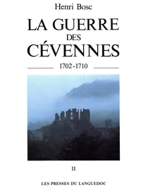 La Guerre des Cévennes 1702-1710