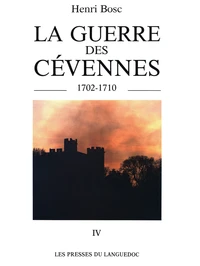 La Guerre des Cévennes 1702-1710