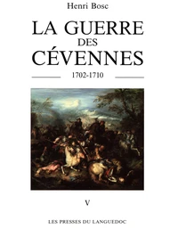 La Guerre des Cévennes 1702-1710